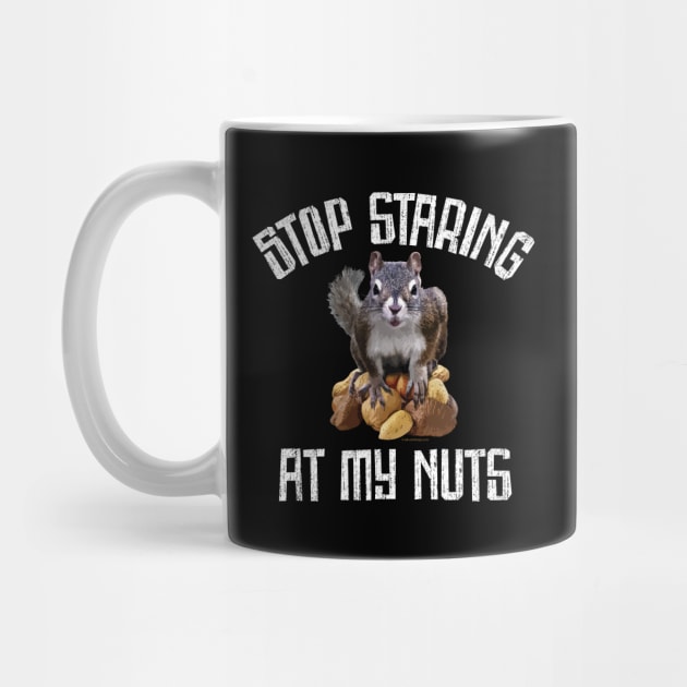 Stop Staring at my Nuts - funny Squirrel by eBrushDesign